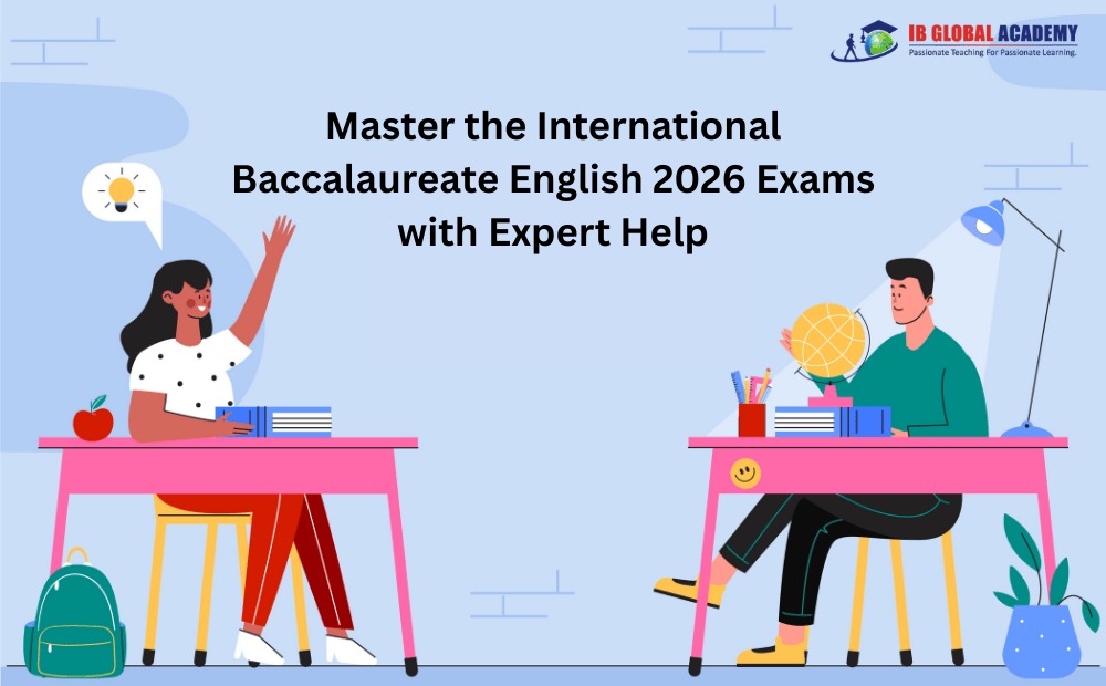 Master the International Baccalaureate English 2026 Exams with Expert Help